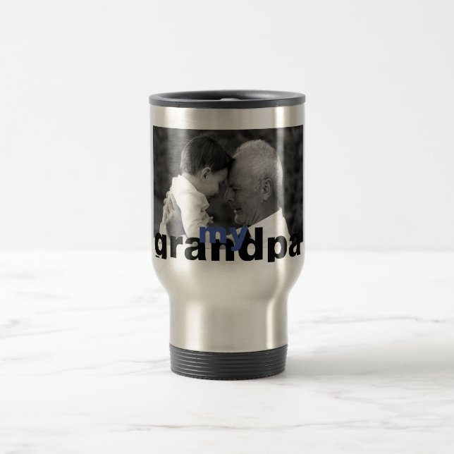 Father's Day B/W Photo My Grandpa Travel Mug (Center)