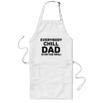 Father's Day Bbq Apron Everybody Chill Dad Grill by MoeWampum at Zazzle