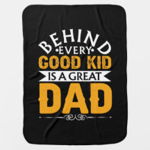 Father's Day Behind Good Kid Is A Great Dad