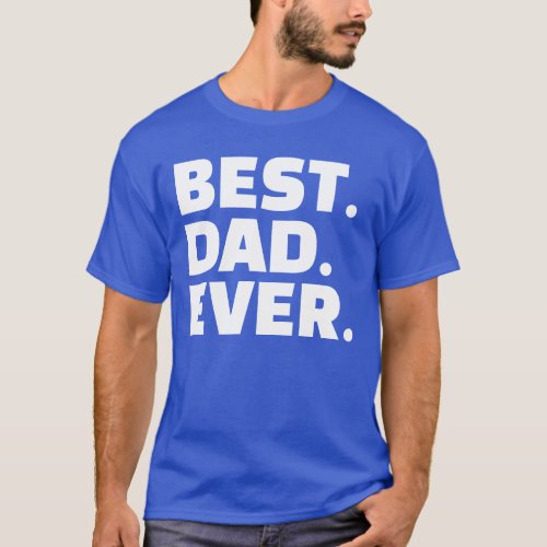 Fathers Day Best Dad Bold Typography T_Shirt