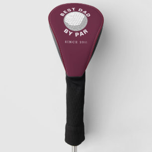 Fathers Day Best Dad By Par Custom Year Golf Head Cover