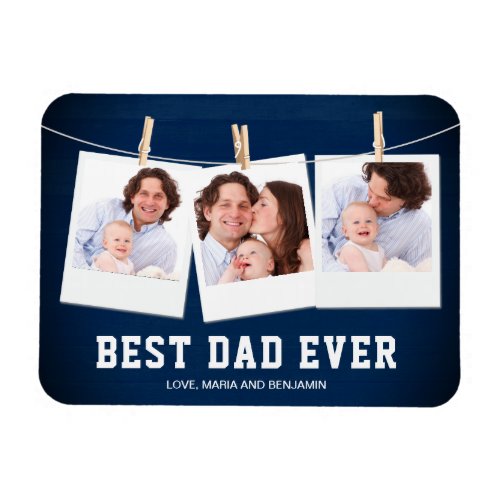 Fathers Day  Best Dad Ever 3 Photo Collage Magnet
