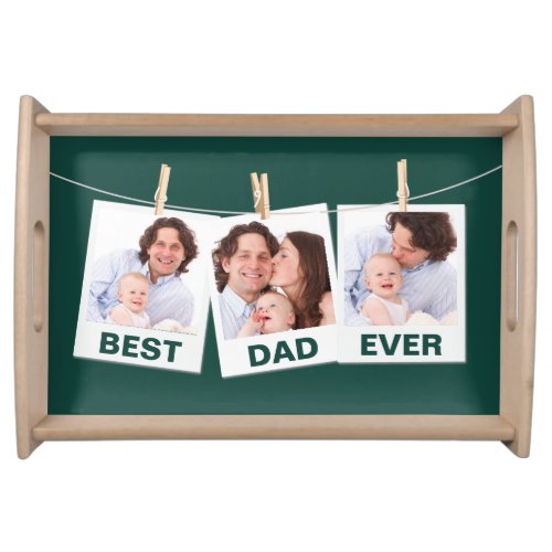 Fathers Day  Best Dad Ever 3 Photo Collage Serving Tray