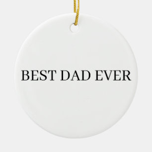 Father's Day Best Dad Ever Ceramic Ornament