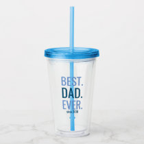 Fathers Day Best Dad Ever Classic Modern Dads Acrylic Tumbler