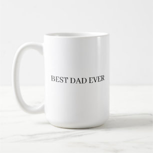 Father's Day Best Dad Ever Coffee Mug