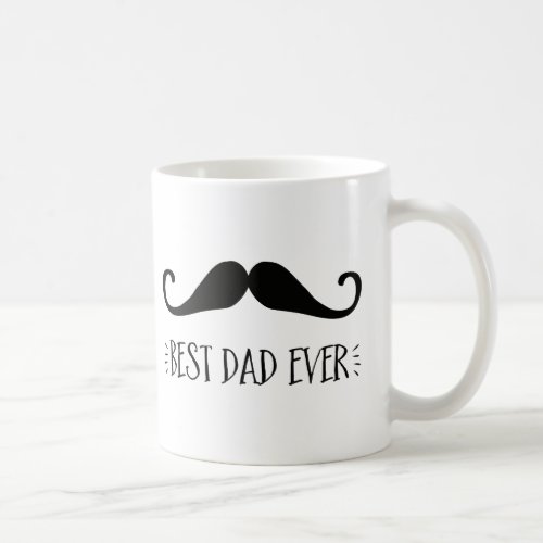 Fathers Day Best Dad Ever Mustache Coffee Mug