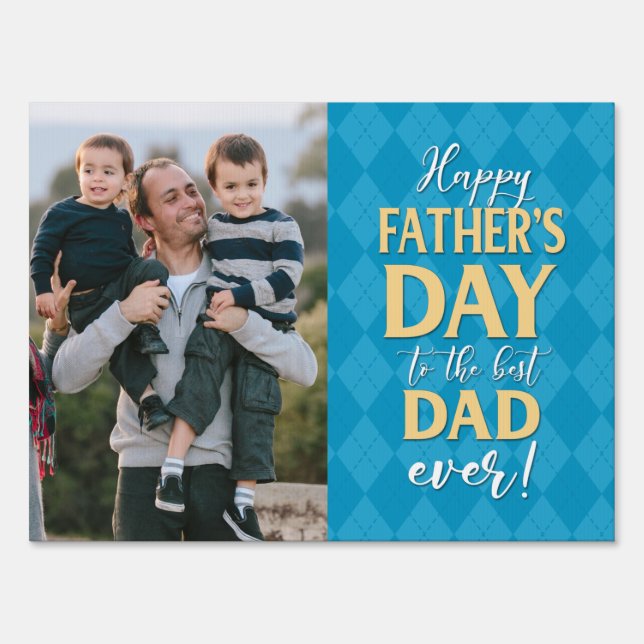 Father's Day Best Dad Ever Photo Sign (Front)