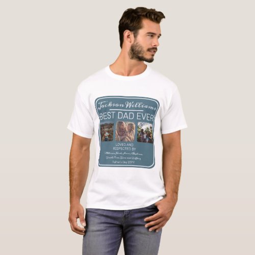 Fathers Day Best Dad Ever Three Photo T_Shirt