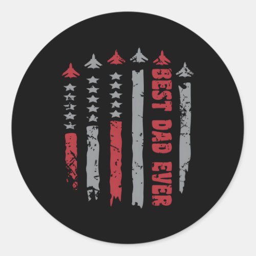 FatherS Day Best Dad Ever Us American Flag Air Fi Classic Round Sticker