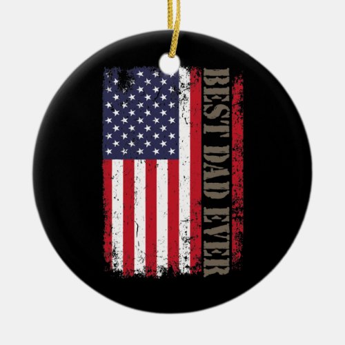Fathers day Best dad ever US american flag Ceramic Ornament