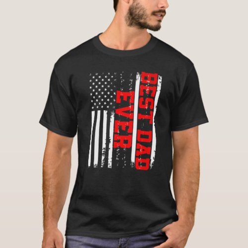 Fathers Day  Best Dad Ever Usa Us American Flag 2 T_Shirt