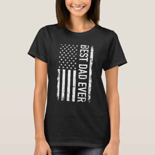 Fathers day Best dad ever with US american flag T_Shirt