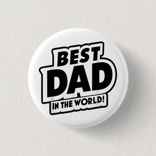 Father's Day Best Dad In The World Button (Front)