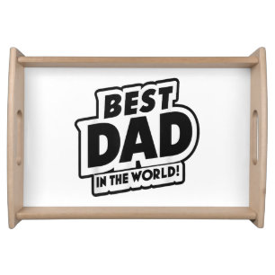 Father's Day Best Dad In The World Serving Tray