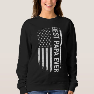 Father's Day Best Dad Papa Ever With Us American F Sweatshirt