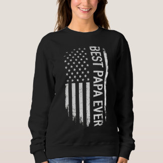 Father's Day Best Dad Papa Ever With Us American F Sweatshirt