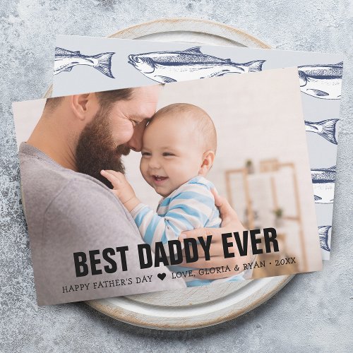 Fathers Day Best Daddy Ever Photo Flat Holiday Card