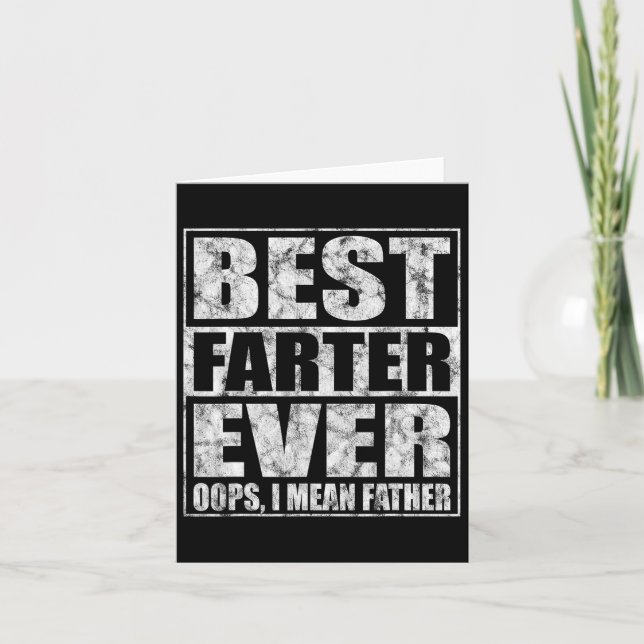 Fathers Day Best Farter Ever Oops I Mean Father  Card (Front)