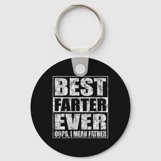 Fathers Day Best Farter Ever Oops I Mean Father  Keychain (Front)