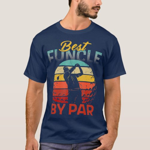 Fathers Day Best Funcle Par Golf Gifts For Uncle T_Shirt