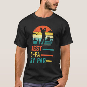 Father's Day Best G Pa By Par Golf  For Dad Grandp T-Shirt