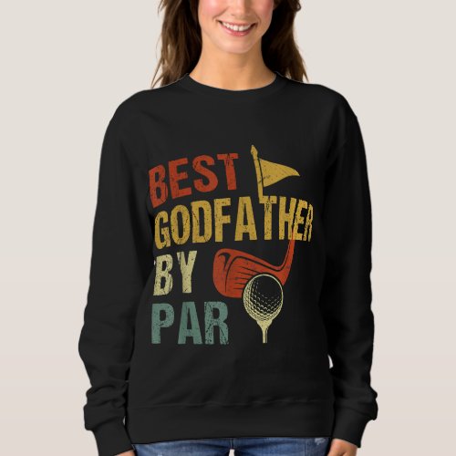 Fathers Day Best G Pa Par Golf Gifts For Dad Gran Sweatshirt