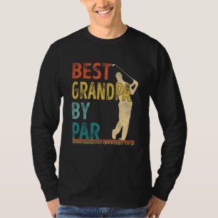 Father's Day Best Grandpa By Par Golfer Daddy Gol T-Shirt