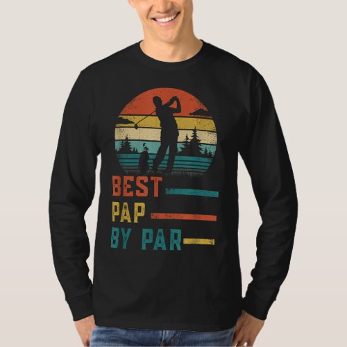 Fathers Day Best Pap By Par Golf Gifts For Dad Gr T_Shirt