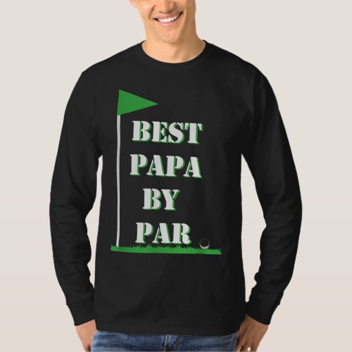 Fathers Day Best Papa by Par Funny Golf Gift T_Shirt