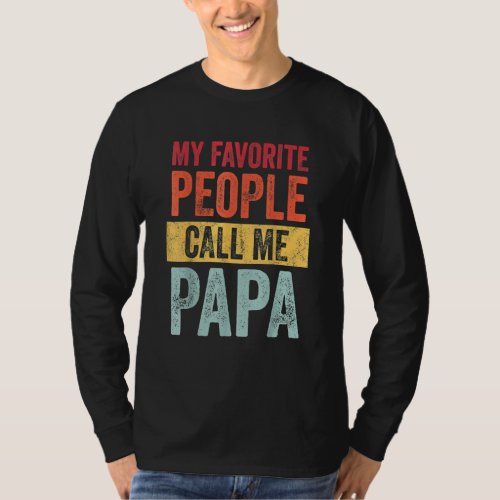 Fathers Day Best Papa My Favorite People Call Me P T_Shirt
