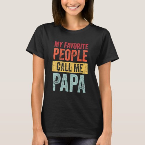 Fathers Day Best Papa My Favorite People Call Me P T_Shirt