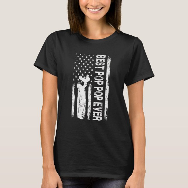 Father's Day Best Pop Pop Ever With Us American Fl T-Shirt (Front)