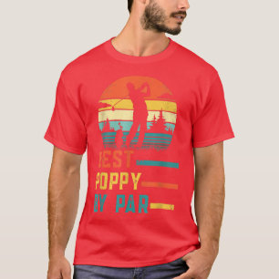 Father's Day Best Poppy By Par Golf Gifts For Dad  T-Shirt