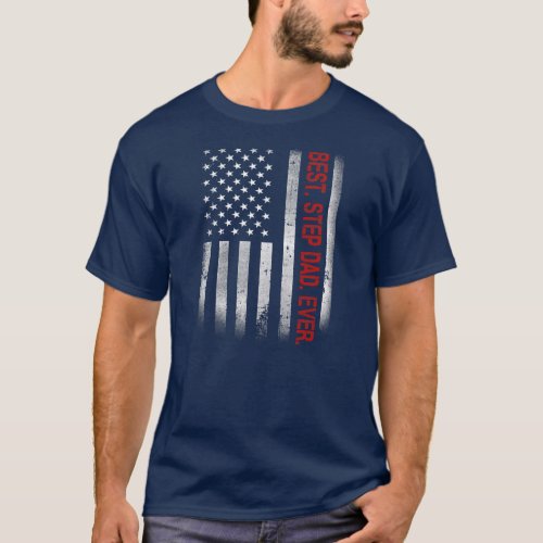 Fathers day Best Step dad ever with US american T_Shirt