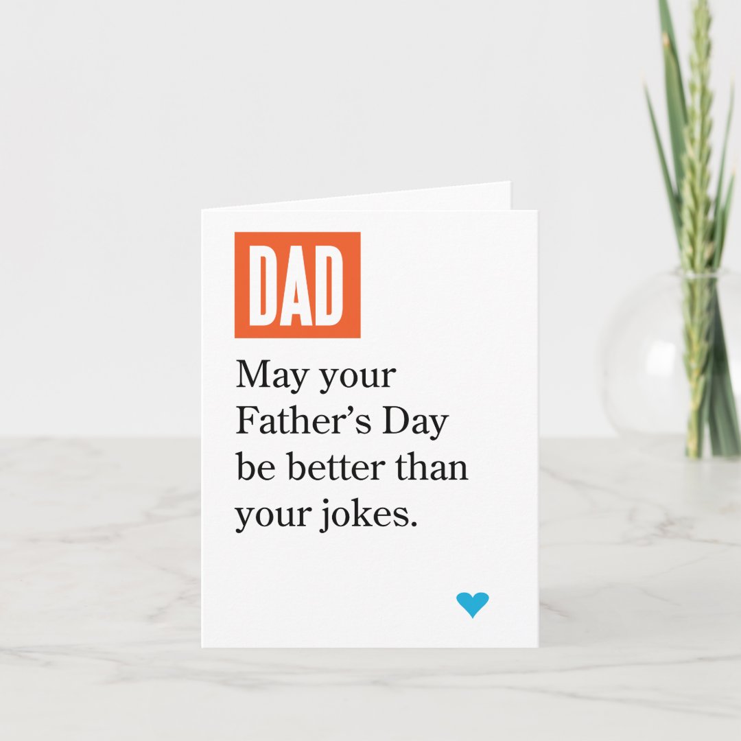 Father's Day Better than Dad Jokes Greeting Card | Zazzle