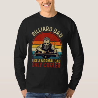 Father's Day Billiard Dad Like A Normal Dad Only C T-Shirt