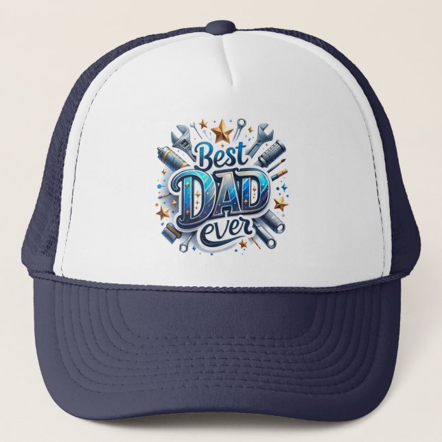 Father's Day, Birthday, Christmas Best Dad Ever! Trucker Hat (Front)