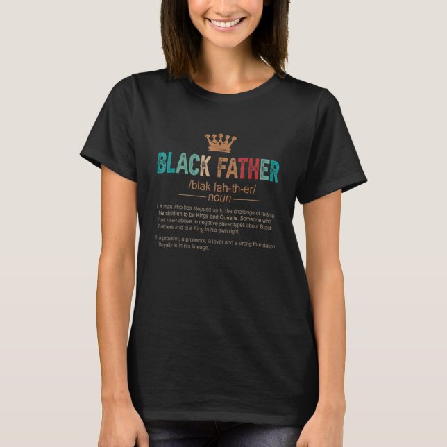 Fathers Day Black Father Definition African Americ T-Shirt (Front)