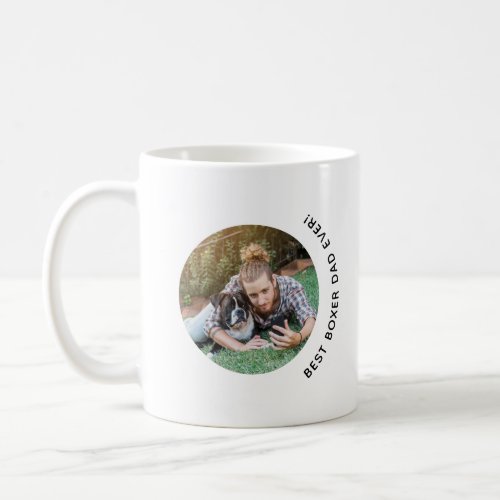 Fathers Day Boxer Dog Dad Ever Custom Photo Coffee Mug