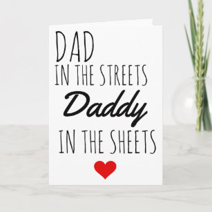 Fathers Day Gift: Dad in the Streets Daddy in the Sheets: Funny Fathers Day  Gift Idea from Wife or Girlfriend to Husband Boyfriend/ Unique Greeting  Card Alternative /Notebook for Him: Fathers Day