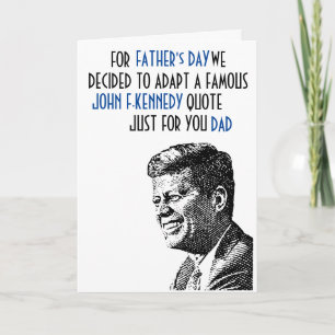 FATHER's DAY CARD - John F. Kennedy quote