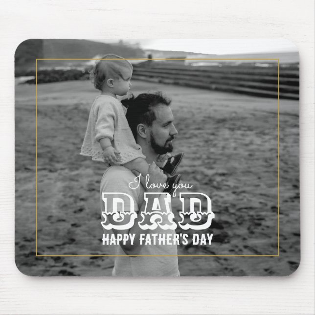 Father's Day Classic Black White Photo I Love Dad Mouse Pad (Front)