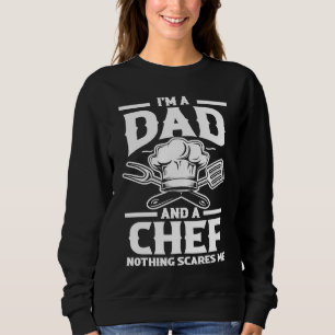 Father's Day Culinary Chef Daddy I'm A Dad And A C Sweatshirt