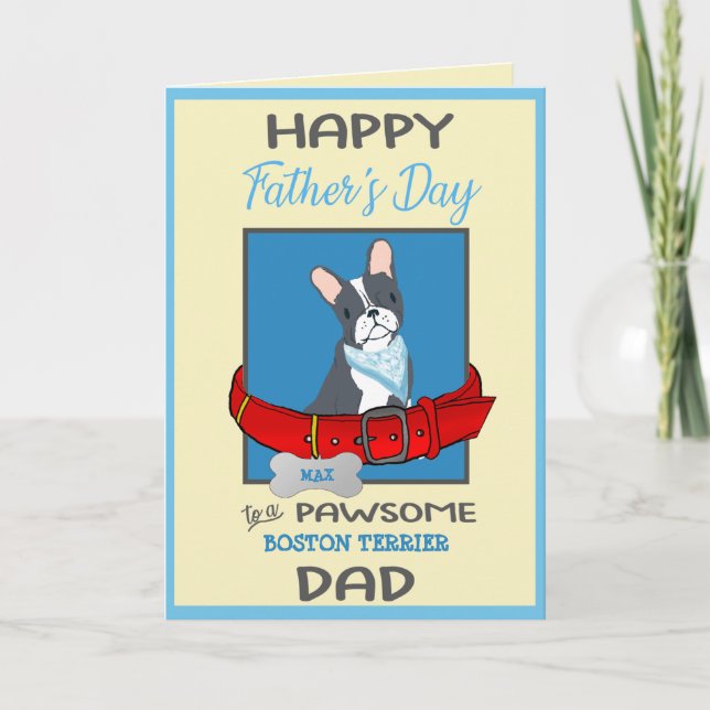 Fathers Day Custom Card from Your Boston Terrier (Front)