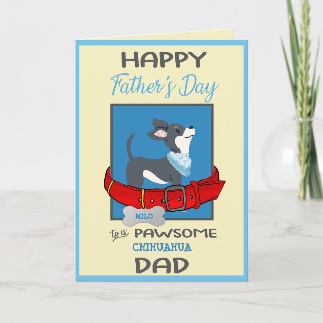 Fathers Day Custom Card from Your Chihuahua (Front)