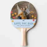 Father&#39;s Day Custom Photo And Text Love You Dad Ping Pong Paddle at Zazzle