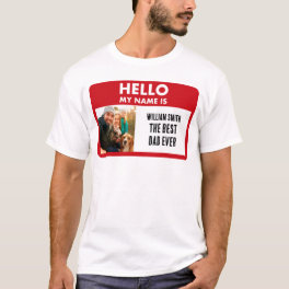 Father's Day Custom Photo Name Tag Best Dad Ever T-Shirt