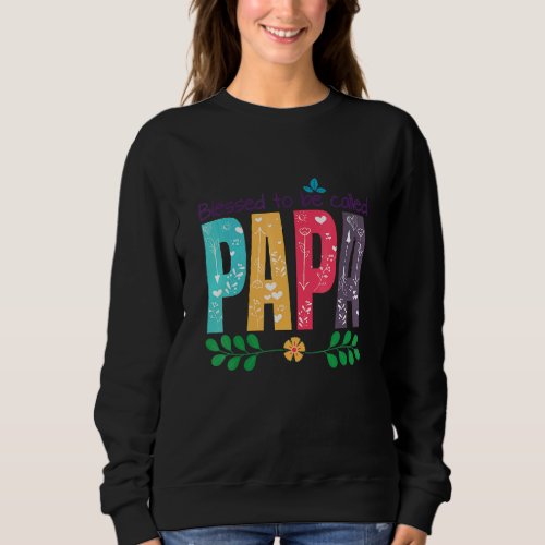 Fathers Day Cute Blessed To Be Called Papa Sweatshirt