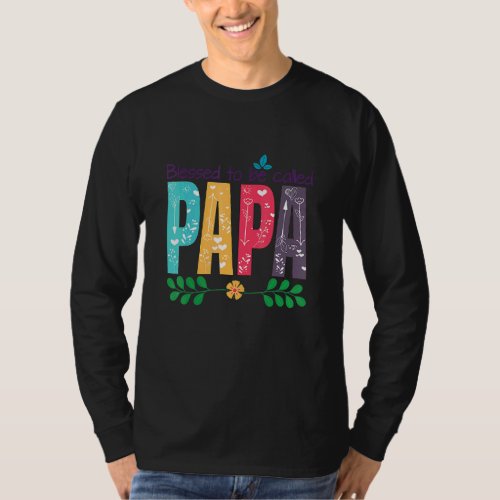 Fathers Day Cute Blessed To Be Called Papa T_Shirt